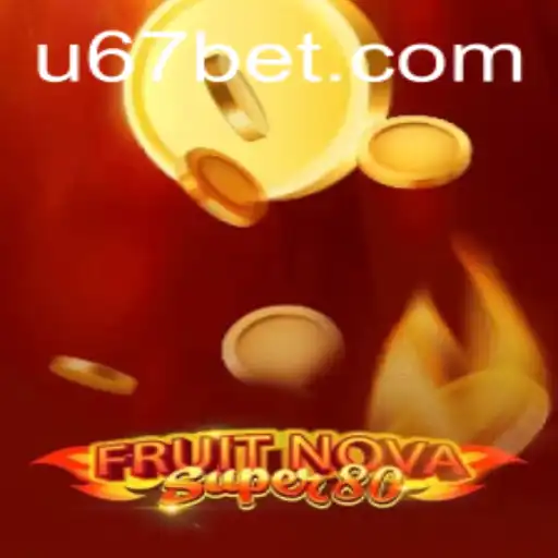 Exploring the Thrills of FruitNovaSuper80 at 67bet