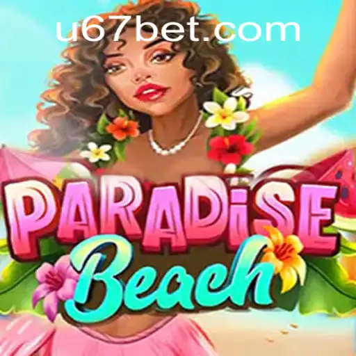 Exploring the Exciting World of ParadiseBeach and 67bet